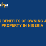 5 benefits of owning a property in Nigeria